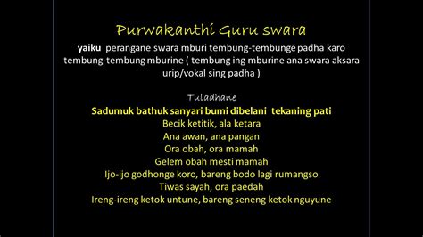 guru sastra yaiku  Purwakanthi bahasa Jawa terdapat tiga macam, yaitu; purwakanthi guru swara, purwakanthi guru sastra, dan purwakanthi guru basa/ lumaksita